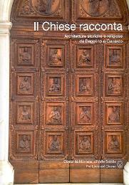 Chiese racconta (Il). Architetture storiche e religiose da Bagolino a …