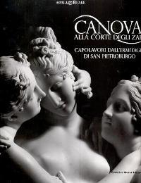 Canova alla corte degli zar. Capolavori dall' Ermitage di San …