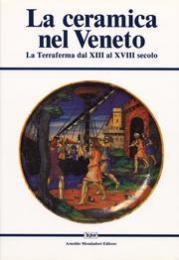 Ceramica nel Veneto, la terraferma dal XIII al XVIII secolo …
