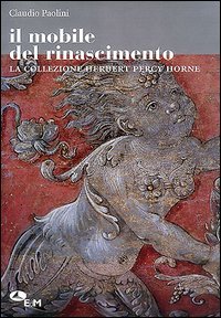 Mobile del rinascimento, la collezione Herbert Percy Horne (Il)