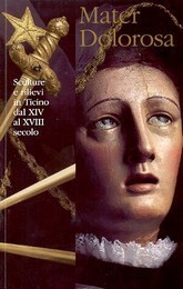 Mater dolorosa, Sculture e rilievi in Ticino dal XIV al …