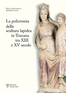 Policromia della scultura lapidea in Toscana tra XIII e XV …