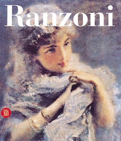 Ranzoni - Daniele Ranzoni. Catalogo ragionato dei dipinti e dei …