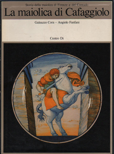 Maiolica di Cafaggiolo - storia della maiolica di Firenze e …