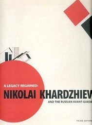 Khardzhiev - A legacy regained: Nikolai Khardzhiev and the russian …