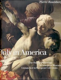 Only in America, one hundred paintings in American museums unmatched …