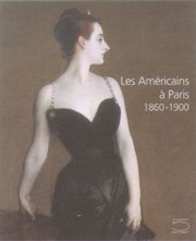 Américains à Paris : 1860-1900.