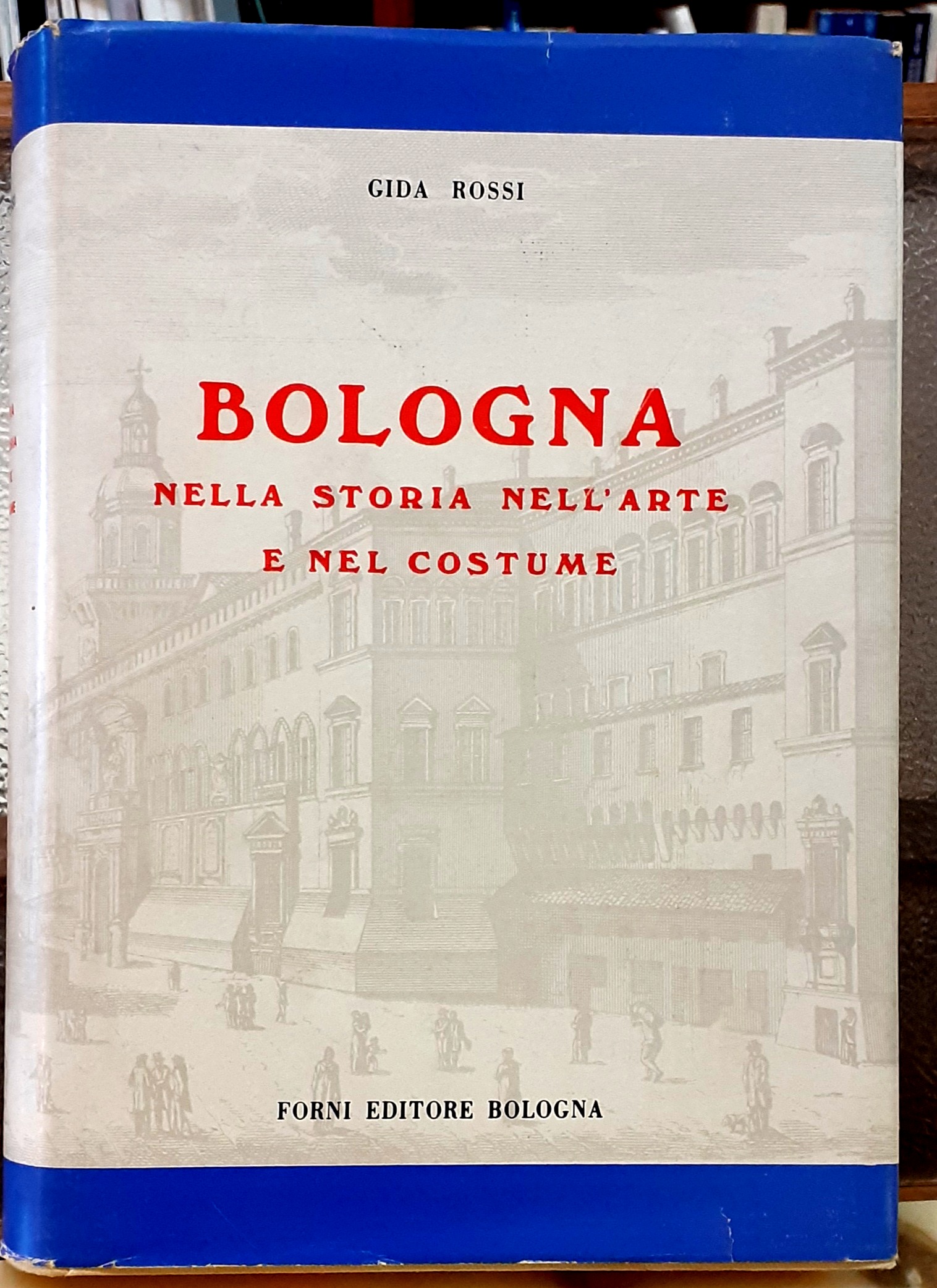 BOLOGNA NELLA STORIA, NELL'ARTE E NEL COSTUME.,