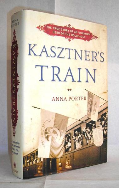 Kasztner's Train: The True Story of an Unknown Hero of …