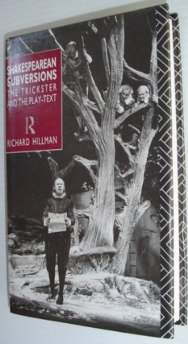 Shakespearean Subversions: The Trickster and the Play-Text