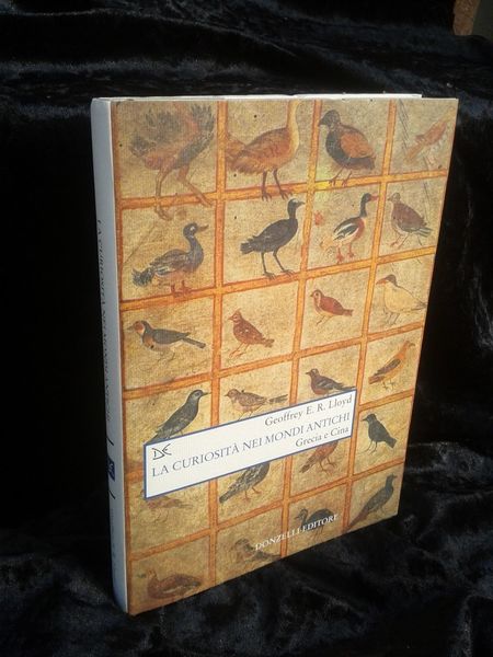 La curiosit‡ nei mondi Antichi. Grecia e Cina