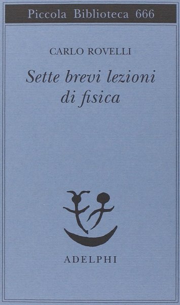 Sette brevi lezioni di Fisica