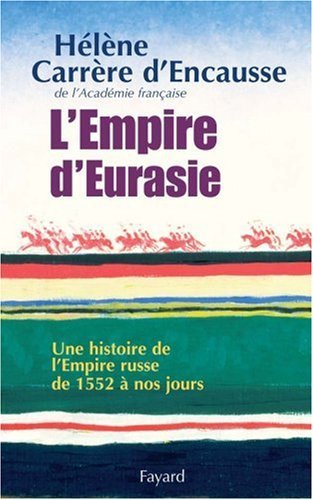 L'Empire d'Eurasie : Une histoire de l'Empire russe de 1552 …