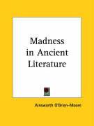 Madness in Ancient Literature