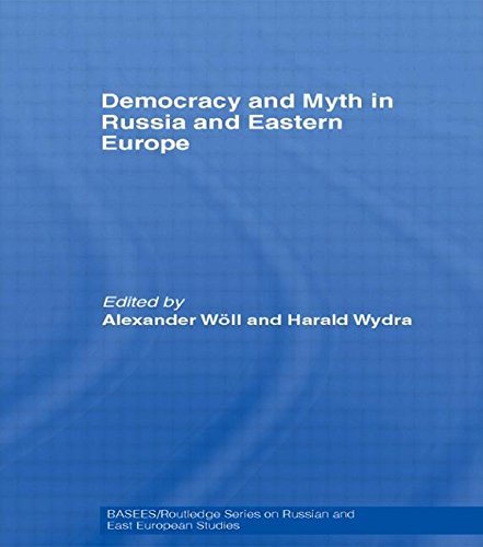 Democracy and Myth in Russia and Eastern Europe