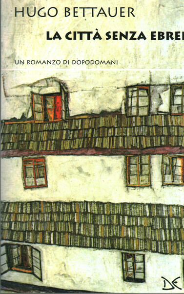 La citt‡ senza ebrei. Un romanzo di Dopodomani