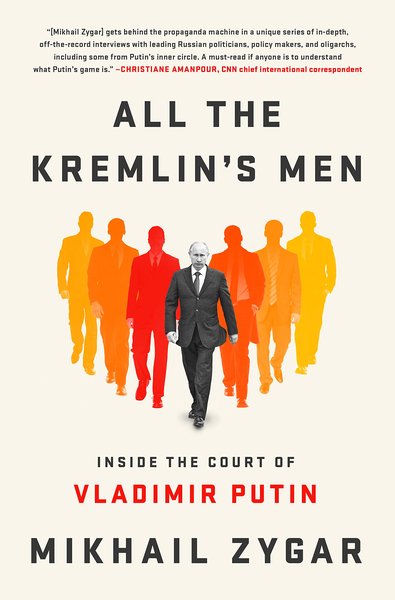All the Kremlin's Men: Inside the Court of Vladimir Putin