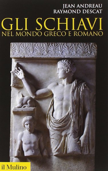 Gli schiavi nel mondo greco e Romano