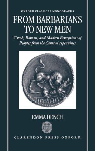 From Barbarians to New Men. Greek, Roman, and Modern Perceptions …