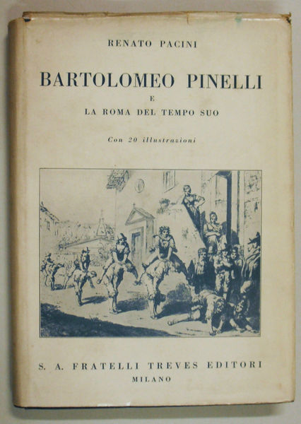 BARTOLOMEO PINELLI E LA ROMA DEL SUO TEMPO