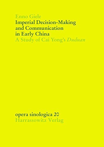 Imperial Decision-Making and Communication in Early China: A Study of …