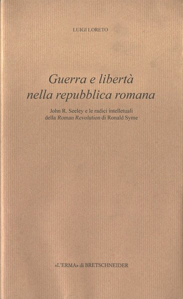 Guerra e libert‡ nella Repubblica romana. John R. Seeley e …
