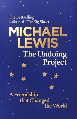 The Undoing Project: A Friendship That Changed Our Minds