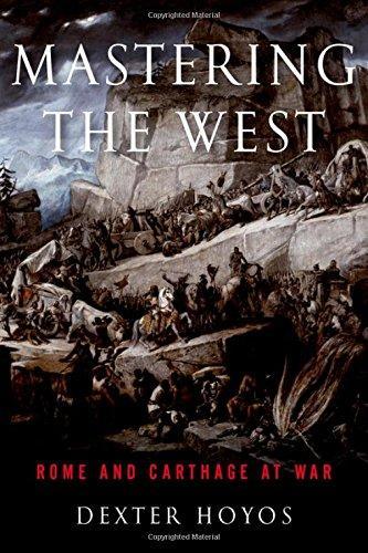 Mastering the West: Rome and Carthage at War (Ancient Warfare …