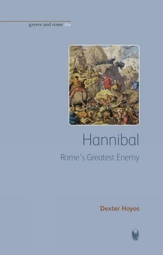 Hannibal: Rome's Greatest Enemy (Bristol Phoenix Press Greece and Rome …
