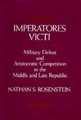Imperatores Victi: Military Defeat and Aristocractic Competition in the Middle …