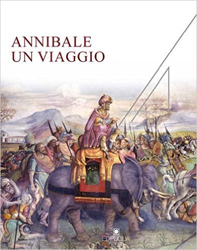 Annibale un viaggio. Catalogo della mostra (Castello di Barletta, 2 …