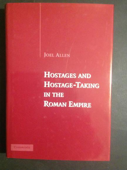 Hostages and Hostage-Taking in the Roman Empire