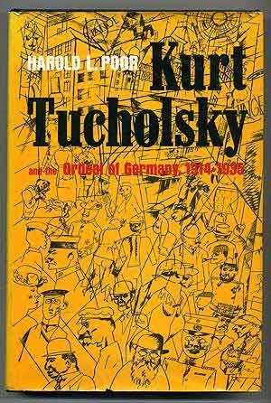 Kurt Tucholsky and the Ordeal of Germany, 1914-1935
