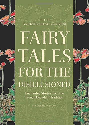 Fairy Tales for the Disillusioned: Enchanted Stories from the French …