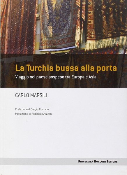 La Turchia bussa alla porta. Viaggio nel paese sospeso tra …