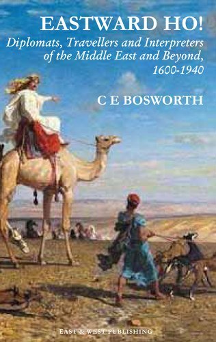 Eastward Ho! : Diplomats, Travellers and Interpreters of the Middle …