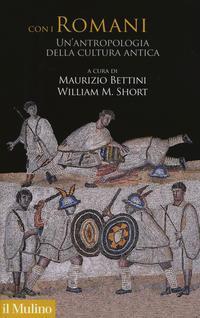 Con i Romani. Un'Antropologia della Cultura Antica