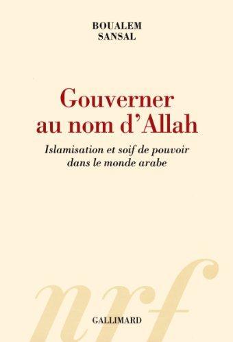 Gouverner au nom d'Allah: Islamisation et soif de pouvoir dans …