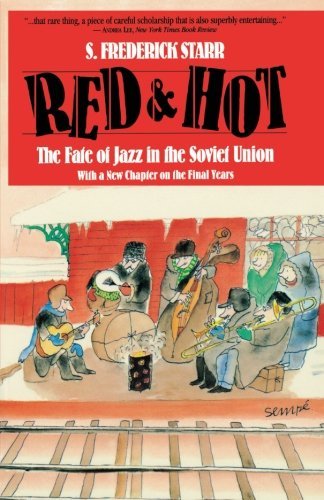 Red and Hot: The Fate of Jazz in the Soviet …