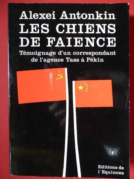 Les Chiens de Faience. TÈmpoignage d'un correspondant de l'agence Tass …