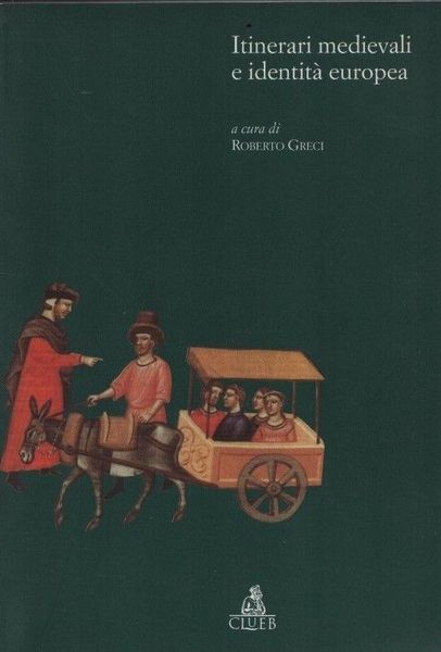 Itinerari medievali e identit‡ europea.
