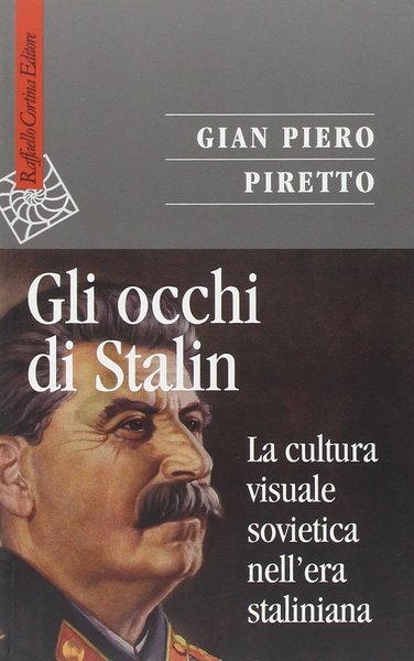 Gli occhi di Stalin. La cultura visuale sovietica nell'era Staliniana