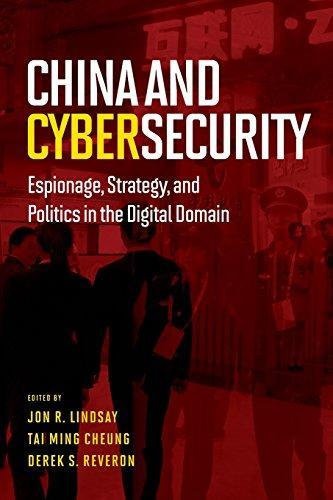 China and Cybersecurity: Espionage, Strategy, and Politics in the Digital …