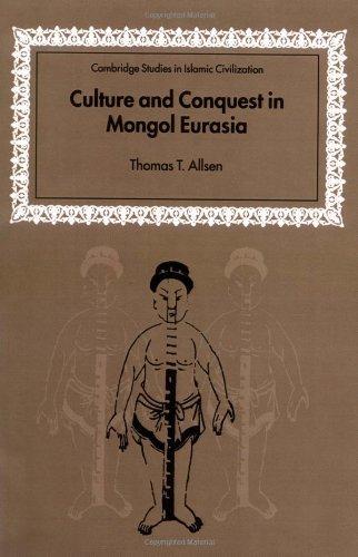 Culture and Conquest in Mongol Eurasia