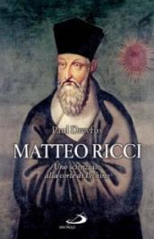 Matteo Ricci. Uno scienziato alla corte di Pechino