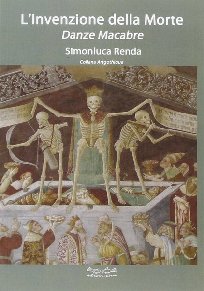 L'invenzione della Morte. Danze MacAbre