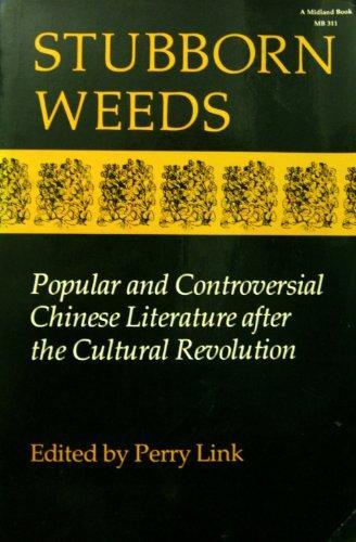 Stubborn Weeds: Popular and Controversial Chinese Literature After the Cultural …