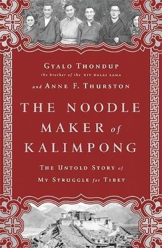 The Noodle Maker of Kalimpong: The Untold Story of My …