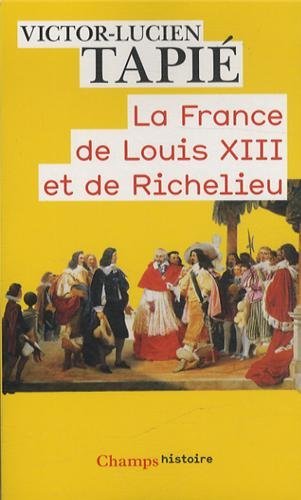 La France de Louis XIII et de Richelieu