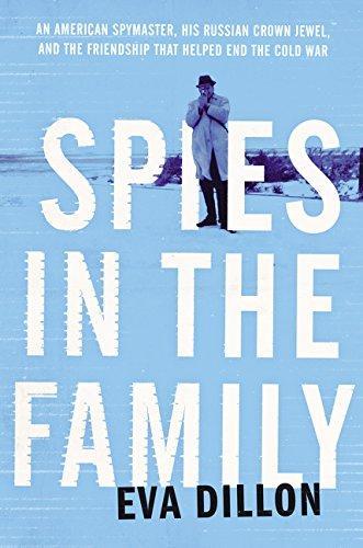 Spies in the Family: An American Spymaster, His Russian Crown …